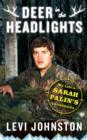 Deer in the Headlights : My Life in Sarah Palin's Crosshairs - Book