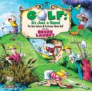 Golf, It's Just a Game : The Best Quotes & Cartoons About Golf - eBook