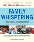 Family Whispering : The Baby Whisperer's Commonsense Strategies for Communicating and Connecting with the People You Love and Making Your Whole Family Stronger - Book