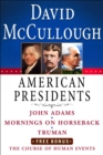 David McCullough American Presidents E-Book Box Set : John Adams, Mornings on Horseback, Truman, The Course of Human Events - eBook