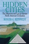 Hidden Cities : The Discovery and Loss of Ancient North American Cities - Book