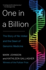 One in a Billion : The Story of Nic Volker and the Dawn of Genomic Medicine - eBook