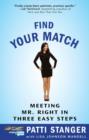 Find Your Match : Meeting Mr. Right in Three Easy Steps - eBook