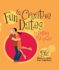 Fun & Creative Dates for Dating Couples : 52 Ways to Have Fun Together - Book