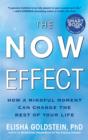 The Now Effect : How a Mindful Moment Can Change the Rest of Your Life - eBook