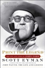 Print the Legend : The Life and Times of John Ford - eBook