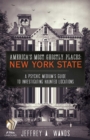 America's Most Ghostly Places: New York State : A Psychic Medium's Guide to Investigating Haunted Locations - eBook