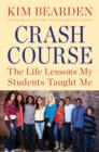 Crash Course : The Life Lessons My Students Taught Me - eBook