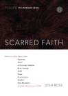 Scarred Faith : This is a story about how Honesty, Grief, a Cursing Toddler, Risk-Taking, AIDS, Hope, Brokenness, Doubts, and Memphis Ignited Adventurous Faith - eBook