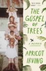 The Gospel of Trees : A Memoir - eBook