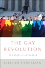 The Gay Revolution : The Story of the Struggle - Book