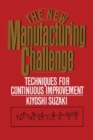 New Manufacturing Challenge : Techniques for Continuous Improvement - Book