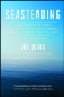 Seasteading : How Floating Nations Will Restore the Environment, Enrich the Poor, Cure the Sick, and Liberate Humanity from Politicians - eBook