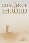 The Challenge of the Shroud : History, Science and the Shroud of Turin - Book