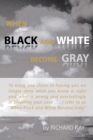 When Black and White Become Gray - eBook