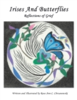 Irises And Butterflies Reflections of Grief - Book