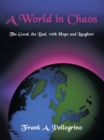A World in Chaos : The Good, the Bad, with Hope and Laughter - eBook