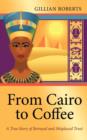 From Cairo to Coffee : A True Story of Betrayal and Misplaced Trust - Book