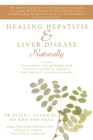 Healing Hepatitis & Liver Disease Naturally : Detoxification. Liver Gallbladder Flush. Alternative Remedies for Hepatitis C. Heal Hepatitis B with Natural Remedies .Reduce High Blood Cholesterol with - eBook