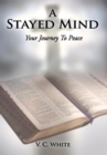 A Stayed Mind : Your Journey to Peace - eBook