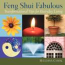 Feng Shui Fabulous : Transformational Tips for Everyday Living - Book