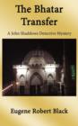 Bhatar Transfer : A John Shaddows Detective Mystery - Book