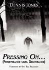 Pressing On... : (Perseverance Until Deliverance) - Book