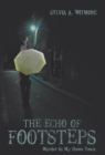 The Echo of Footsteps : Murder in My Home Town - eBook