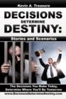 Decisions Determine Destiny : Stories & Scenarios - Book