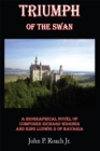 Triumph of the Swan : A Biographical Novel of Composer Richard Wagner and King Ludwig Ii of Bavaria - eBook