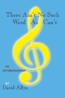 There Ain't No Such Word as Can't - eBook