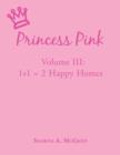 Princess Pink : Volume III: Princess Pink Helps Zion, Melinda, and Jasmine Learn to Communicate About Their Parents' Divorces - Book