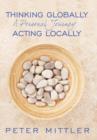 Thinking Globallly Acting Locally : A Personal Journey - Book