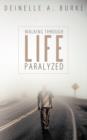 Walking Through Life Paralyzed - Book