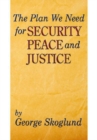 The Plan We Need for Security, Peace, and Justice : Problems the Patriarch Job Had, Advice Job Needed, Solutions the Apostle Paul Had, the Plan We Need - eBook
