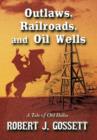 Outlaws, Railroads, and Oil Wells : A Tale of Old Dallas - Book