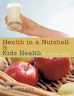 Health in a Nutshell & Kids Health : A Healthy Lifestyle - Book
