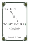 Sixteen Steps to Six Figures : A Game Plan for Sales Success - eBook