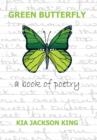 Green Butterfly : A Book of Poetry - Book