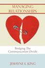 Managing Relationships : Bridging The Communication Divide - Book