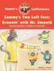Sammy's Two Left Feet : Groovin' with Mr. Smooth: Discovering How to Believe in Yourself - Book