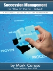 Succession Management    the "How To" Puzzle-Solved! : A Practical Guide to Talent Management - eBook
