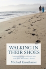 Walking in Their Shoes : Communicating with Loved Ones Who Have Alzheimer's Disease - eBook
