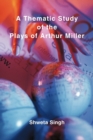 A Thematic Study of the Plays of Arthur Miller - Book