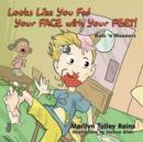 Looks Like You Fed Your Face With Your Feet! : Kids 'n Manners - Book