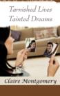 Tarnished Lives Tainted Dreams - Book