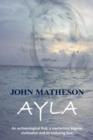 Ayla : An Archaeological Find, a Mysterious Bygone Civilization and an Enduring Love - Book