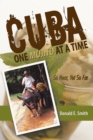 Cuba - One Mojito at a Time : So Near, yet so Far - eBook