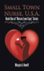Small Town Nurse, U.S.A. : Book One of "Nurses Love Cops" Series - eBook