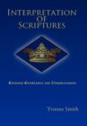 Interpretation of Scriptures : Kingdom Knowledge and Understanding - Book